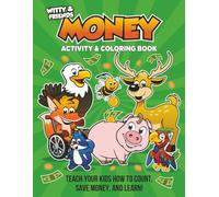 Money Activity & Coloring Book: Teach Your Kids How To Count, Save Money, And Learn