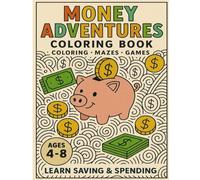 MONEY ADVENTURES COLORING BOOK: Learn Saving & Spending