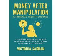 Money After Manipulation: A Financial Rebirth Journal