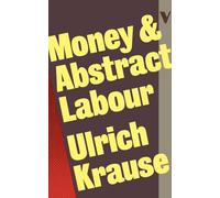 Money and Abstract Labour: On the Analytical Foundations of Political Economy