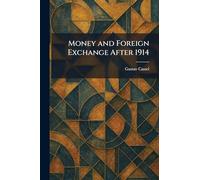 Money and Foreign Exchange After 1914