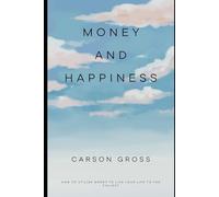 Money and Happiness: Balancing Wealth, Well-Being, and Personal Fulfillment