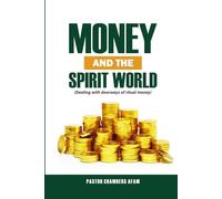 MONEY AND THE SPIRIT WORLD: DEALING WITH DOORWAYS OF RITUAL MONEY