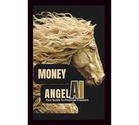 Money Angel AI: Your Guide To Financial Freedom