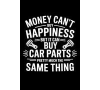 Money Can't Buy Happiness But It Can Buy Car Parts: 6X9" 110 pages notebook