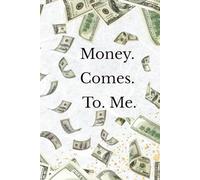 Money. Comes. To. Me.: A Guided Money Manifestation Workbook