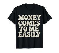 Money Comes To Me Easily Manifestazione della ricchezza |- Maglietta