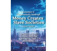 Money Creates Slave Societies: Economics Is Fundamentally Bankrupt
