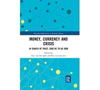 Money, Currency and Crisis: In Search of Trust, 2000 BC to AD 2000