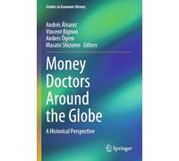 Money Doctors Around the Globe: A Historical Perspective