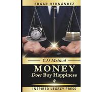 Money Does Buy Happiness: C33 Method: 33 Mental Codes to Reprogram Your Financial Reality, Activate Your Millionaire DNA, and Create a Life of Freedom, Time, and Fulfillment