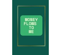 Money Flows to Me: A Daily Journal to Shift Your Money Energy