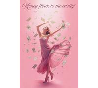 Money Flows to Me Easily!: A lined notebook with a motivational affirmation on the cover.