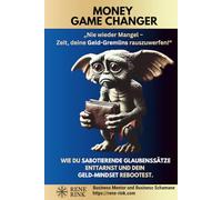 Money Game Changer: Wie du sabotierende Glaubenssätze enttarnst und dein Geld-Mindset rebootest.