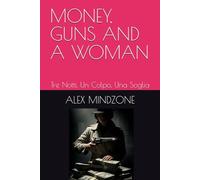MONEY, GUNS AND A WOMAN: Tre Notti, Un Colpo, Una Soglia
