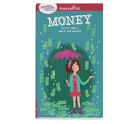 Money: How to Make It, Save It, and Spend It
