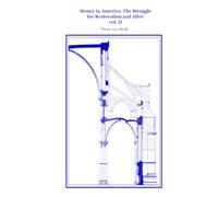 Money in America: The Struggle for Restoration and After, vol. II