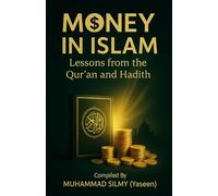 Money in Islam: Lessons from the Qur’an and Hadith