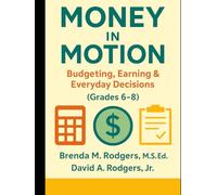 Money in Motion: Budgeting, Earning & Everyday Decisions (Grades 6-8)