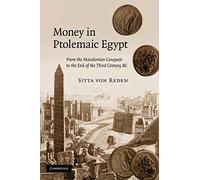 Money in Ptolemaic Egypt: From the Macedonian Conquest to the End of the Third Century BC