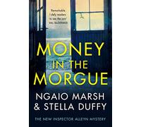Money In The Morgue The New Inspector Alleyn Mystery [Not-Us]