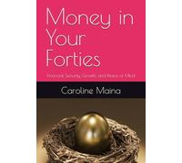 Money in Your Forties: Financial Security, Growth, and Peace of Mind: 9