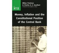 Money, Inflation and the Constitutional Position of Central Bank by Milton Friedman (2003-04-20)