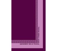Money is a tool not the goal: Optimistic Gift Notebook Journal | size 6x9 inch | plum mat hardcover | 180 numbered blank pages | white paper