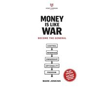 Money Is Like War: Become The General