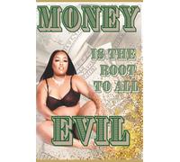 Money Is The Root To All Evil