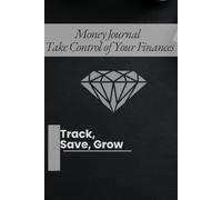 Money Journal: Take Control of Your Finances