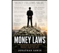 MONEY LAWS: Timeless Principles for Building Wealth, Making Better Decisions, and Creating a Legacy That Lasts