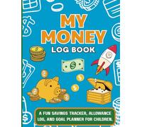 Money Ledger Log Book for Kids: A Fun Savings Tracker, Allowance Log, and Goal Planner for Children Ages 8-12 | 110 Pages, 8.5 x 11 inches