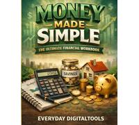 Money Made Simple - The Ultimate Financial Workbook: A Complete Budgeting & Wealth Tracking System