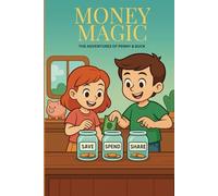 Money Magic: A Financial Adventure For Kids
