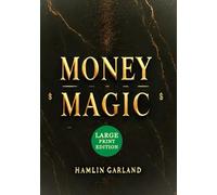Money Magic (Large Print Edition): Wealth, ambition, and the cost of fortune in a world where power defines success and failure