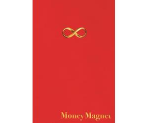 Money Magnet Affirmation Journal - Lined Notebook with Golden Infinity Symbol - 120 Pages: Manifestation, Gratitude, Wealth Mindset