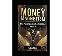 Money Magnetism: The Psychology of Attracting Wealth