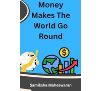 Money Makes The World Go Round: So Lets Learn About Money Like Economists.