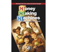 Money Making Machines: Teaching Young Minds How Money Works
