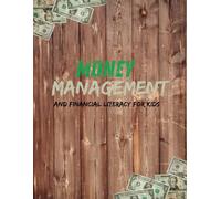 Money Management: And Financial Literacy For Kids
