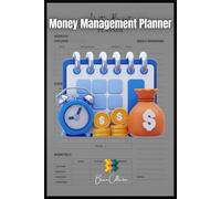 Money Management Planner: Track Your Income, Bills, and Savings for 4 Months: A 6x9 Budgeting Journal to Record Income, Expenses, and Savings with 120 Repeated Pages