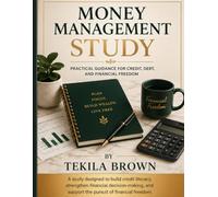 Money Management Study: Practical Guidance for Credit, Debt, and Financial Freedom