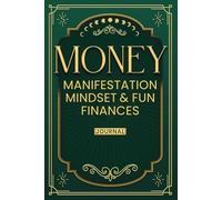 Money Manifestation Mindset and Fun Finances Journal: Your Relationship with Riches and the Wealthy Dream Life