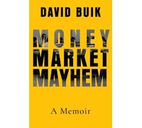 Money Market Mayhem: A Memoir