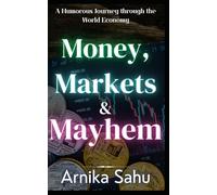 Money, Markets & Mayhem: A Humorous Journey through the World Economy