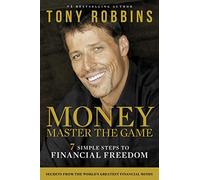 MONEY Master the Game: 7 Simple Steps to Financial Freedom