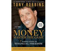 Money Master the Game: 7 Simple Steps to Financial Freedom by Robbins, Tony