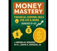 Money Mastery: Financial Survival Skills for Life & Work (Grades 9-12): 3