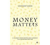 Money Matters: A Journey from Centralised currency to a Decentralised one